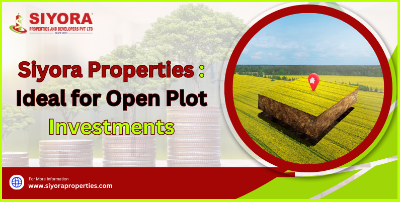 Siyora Properties Ideal for Open Plot Investments